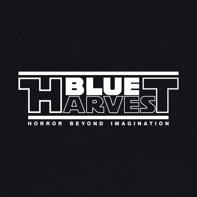 Blue Harvest - Horror Beyond Imagination by RetroFitted